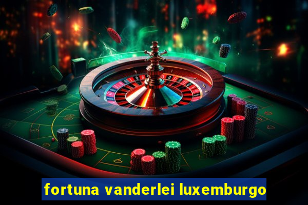 fortuna vanderlei luxemburgo